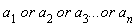 `or`(`or`(a[1] or a[2], a[3]*`...`), a[n])
