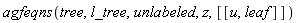 agfeqns(tree, l_tree, unlabeled, z, [[u, leaf]])