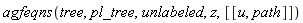 agfeqns(tree, pl_tree, unlabeled, z, [[u, path]])