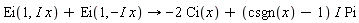 Ei(1,I x)+Ei(1,-I x)->-2 Ci(x)+(csgn(x)-1) I Pi