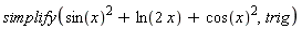 simplify(sin(x)^2+ln(2*x)+cos(x)^2, trig)