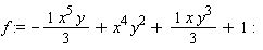 f := -(1/3)*x^5*y+x^4*y^2+(1/3)*x*y^3+1