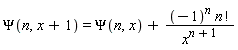 Psi(n, x+1) = Psi(n, x)+(-1)^n*factorial(n)/x^(n+1)