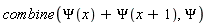 combine(Psi(x)+Psi(x+1), Psi)