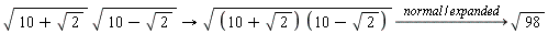 sqrt(10+sqrt(2)) sqrt(10-sqrt(2))->sqrt((10+sqrt(2)) (10-sqrt(2)))(->)sqrt(98)