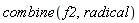 combine(f2, radical)
