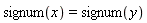 signum(x) = signum(y)