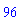 96