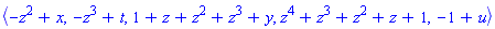 POLYNOMIALIDEAL(-z^2+x, -z^3+t, 1+z+z^2+z^3+y, z^4+z^3+z^2+z+1, -1+u, variables = {z, x, t, y, u}, characteristic = 0, known_groebner_bases = (table( [( plex(u, y, t, x, z) ) = [[1, z^4, z^4+z^3+z^2+z+1], [1, x, -z^2+x], [1, t, -z^3+t], [1, y, 1+z+z^2+z^3+y], [1, u, -1+u]] ] )))