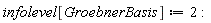 infolevel[GroebnerBasis] := 2