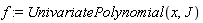 f := UnivariatePolynomial(x, J)