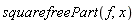 squarefreePart(f, x)
