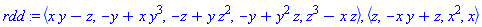POLYNOMIALIDEAL(x*y-z, -y+x*y^3, -z+y*z^2, -y+y^2*z, z^3-x*z, variables = {z, y}, characteristic = 0, known_groebner_bases = (table( [ ] ))), POLYNOMIALIDEAL(z, -x*y+z, x^2, x, variables = {z, x}, characteristic = 0, known_groebner_bases = (table( [ ] )))