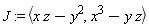 J := `<,>`(x*z-y^2, x^3-y*z)