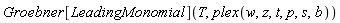 Groebner[LeadingMonomial](T, plex(w, z, t, p, s, b))
