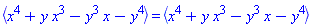 `<,>`(x^4+y*x^3-y^3*x-y^4) = `<,>`(x^4+y*x^3-y^3*x-y^4)