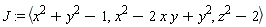 J := `<,>`(x^2+y^2-1, x^2-2*x*y+y^2, z^2-2)