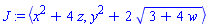 J := `<,>`(x^2+4*z, y^2+2*(3+4*w)^(1/2))