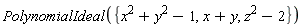 PolynomialIdeal({x+y, z^2-2, x^2+y^2-1})