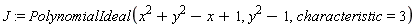 J := PolynomialIdeal(x^2+y^2-x+1, y^2-1, characteristic = 3)