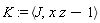 K := `<,>`(J, x*z-1)