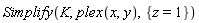 Simplify(K, plex(x, y), {z = 1})