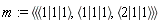 m := `<|>`(`<,>`(`<|>`(1, 1, 1), `<|>`(1, 1, 1), `<|>`(2, 1, 1)))