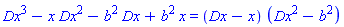 Dx^3-x*Dx^2-b^2*Dx+b^2*x = (Dx-x)*(Dx^2-b^2)