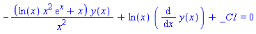 -(ln(x)*x^2*exp(x)+x)*y(x)/x^2+ln(x)*(diff(y(x), x))+_C1 = 0