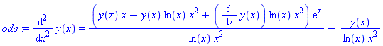 ode := diff(y(x), `$`(x, 2)) = (y(x)*x+y(x)*ln(x)*x^2+(diff(y(x), x))*ln(x)*x^2)*exp(x)/(ln(x)*x^2)-y(x)/(ln(x)*x^2)