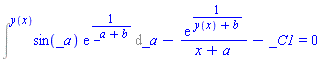 Int(sin(_a)*exp(1/(_a+b)), _a = `` .. y(x))-exp(1/(y(x)+b))/(x+a)-_C1 = 0