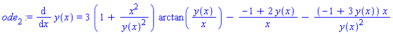 ode[2] := diff(y(x), x) = 3*(1+x^2/y(x)^2)*arctan(y(x)/x)-(-1+2*y(x))/x-(-1+3*y(x))*x/y(x)^2