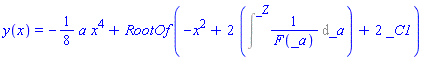 y(x) = -(1/8)*a*x^4+RootOf(-x^2+2*(Int(1/F(_a), _a = `` .. _Z))+2*_C1)