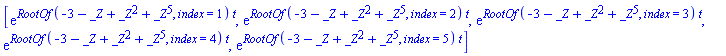 [exp(RootOf(-3-_Z+_Z^2+_Z^5, index = 1)*t), exp(RootOf(-3-_Z+_Z^2+_Z^5, index = 2)*t), exp(RootOf(-3-_Z+_Z^2+_Z^5, index = 3)*t), exp(RootOf(-3-_Z+_Z^2+_Z^5, index = 4)*t), exp(RootOf(-3-_Z+_Z^2+_Z^5, index = 5)*t)]