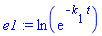 e1 := ln(exp(-k[1]*t))