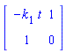 Matrix([[-k[1]*t, 1], [1, 0]])