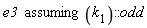 `assuming`([e3], [(k[1])::odd])