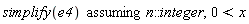 `assuming`([simplify(e4)], [n::integer, 0 < x])