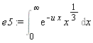 e5 := Int(exp(-u*x)*x^(1/3), x = 0 .. infinity)