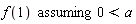 `assuming`([f(1)], [0 < a])