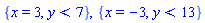 {x = 3, y < 7}, {x = -3, y < 13}