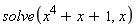 solve(x^4+x+1, x)