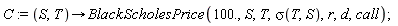 C := proc (S, T) options operator, arrow; BlackScholesPrice(100., S, T, sigma(T, S), r, d, call) end proc;