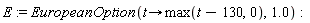 E := EuropeanOption(proc (t) options operator, arrow; max(t-130, 0) end proc, 1.0):