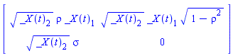 Matrix([[_X(t)[2]^(1/2)*rho*_X(t)[1], _X(t)[2]^(1/2)*_X(t)[1]*(1-rho^2)^(1/2)], [_X(t)[2]^(1/2)*sigma, 0]])