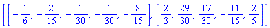 [[-1/6, -2/15, -1/30, -1/30, -8/15], [2/3, 29/30, 17/30, -11/15, 2/5]]
