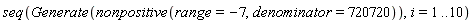 seq(Generate(nonpositive(range = -7, denominator = 720720)), i = 1 .. 10)