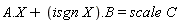 A.X+isgn*X.B = scale*C
