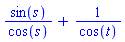 sin(s)/cos(s)+1/cos(t)