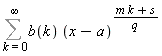 Sum(b(k)*(x-a)^((m*k+s)/q), k = 0 .. infinity)
